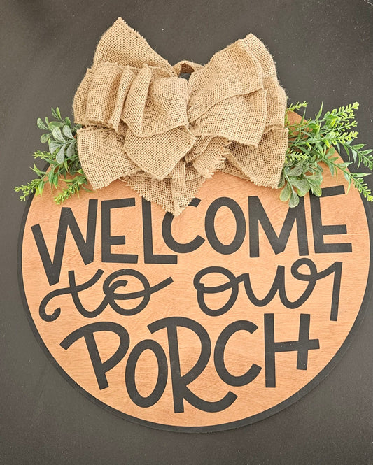 Welcome To Our Porch
