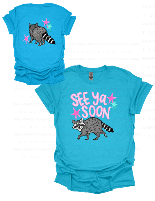 See Ya Soon Racoon (Front & Back)