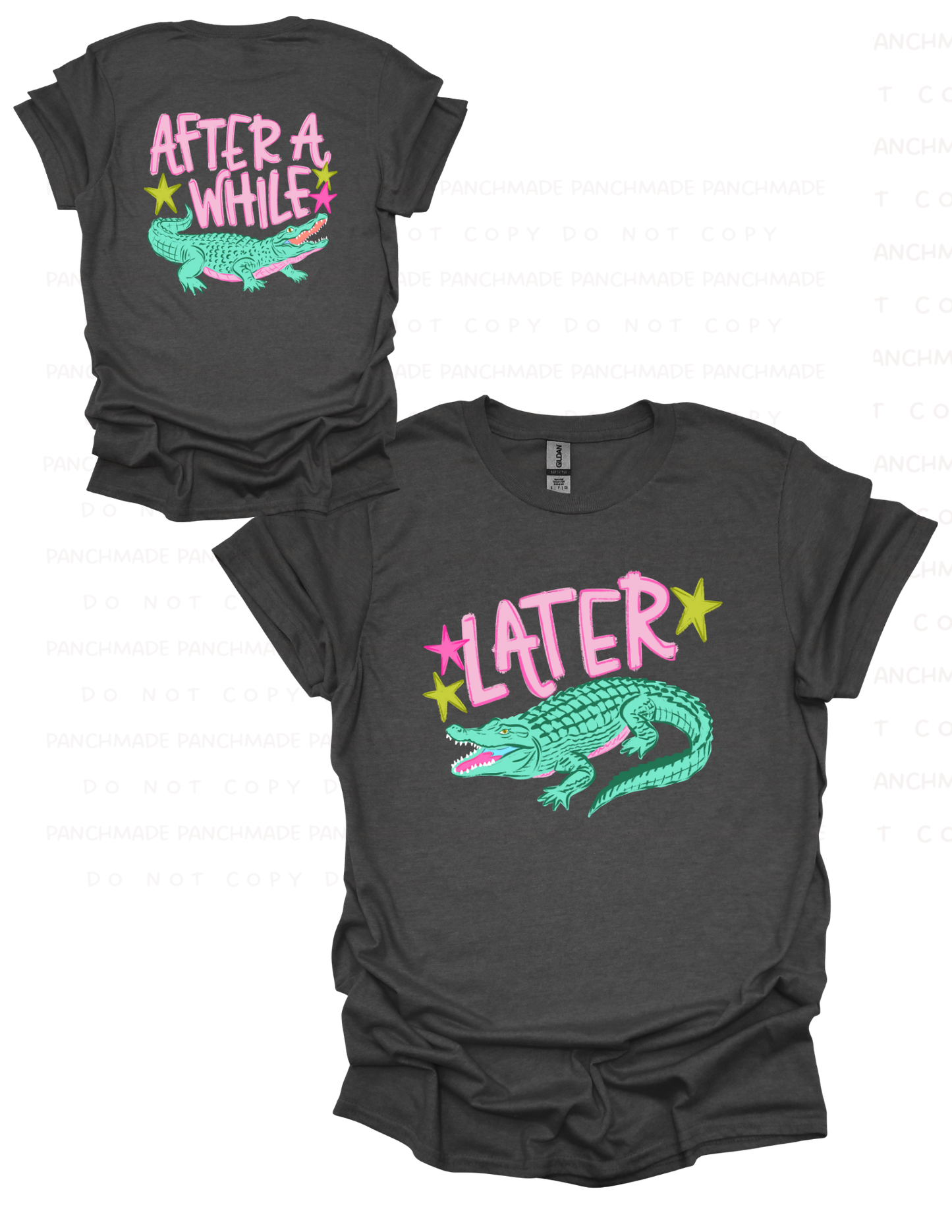 Later Gator, After While Crocodile (Front & Back)